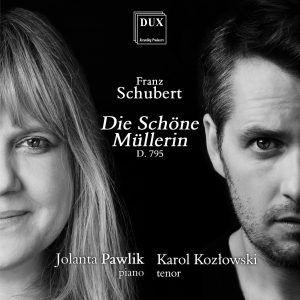 F.Schubert- Die schöne Müllerin -wydawca DUX 2012 - wyk.Karol Kozłowski-tenor; Jolanta Pszczółkowska-Pawlik-fortepian